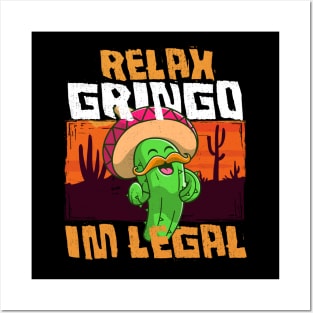 Relax Gringo I'm Legal - Funny Mexican Immigrant Posters and Art